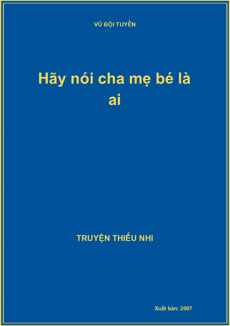 Hãy nói cha mẹ bé là ai