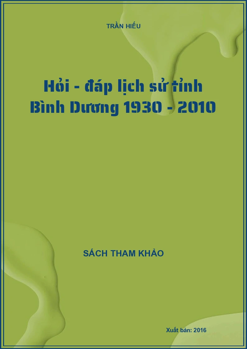 Hỏi - đáp lịch sử tỉnh Bình Dương 1930 - 2010