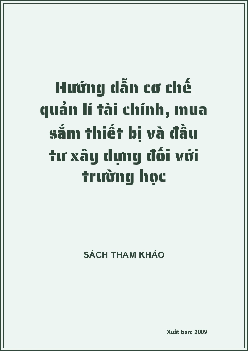 Hướng dẫn cơ chế quản lí tài chính, mua sắm thiết bị và đầu tư xây dựng đối với trường học