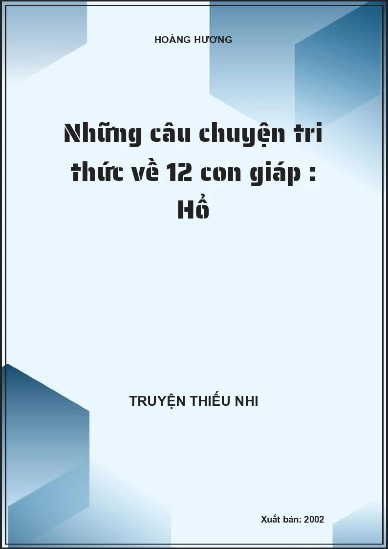 Những câu chuyện tri thức về 12 con giáp: Hổ