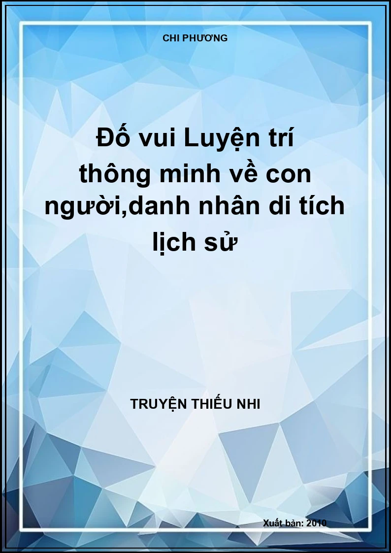 Đố vui Luyện trí thông minh về con người,danh nhân di tích lịch sử