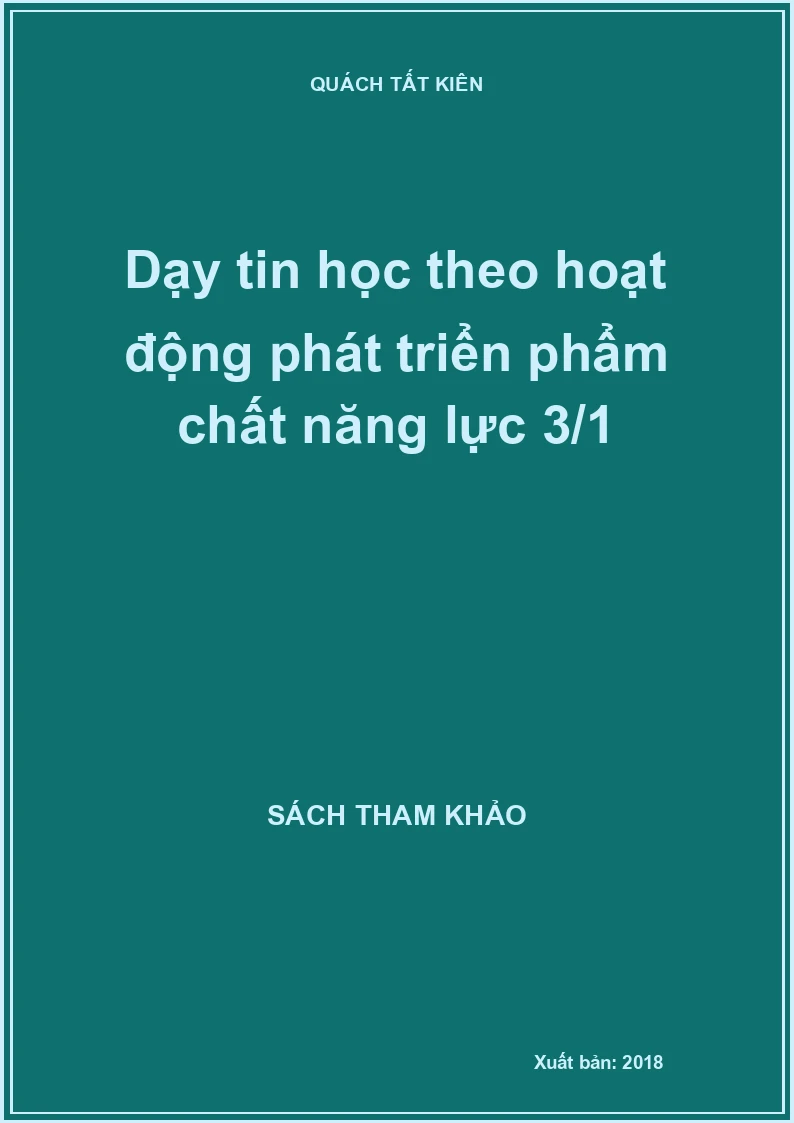 Dạy tin học theo hoạt động phát triển phẩm chất năng lực 3/1