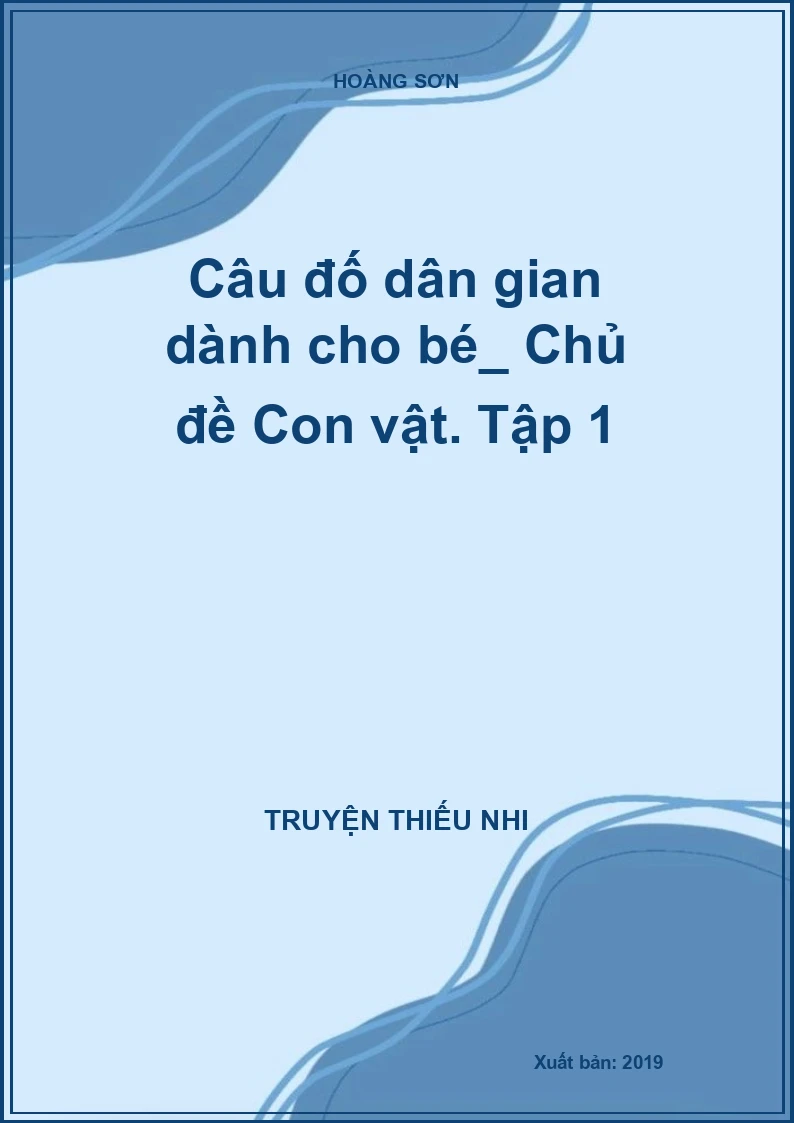 Câu đố dân gian dành cho bé_ Chủ đề Con vật. Tập 1