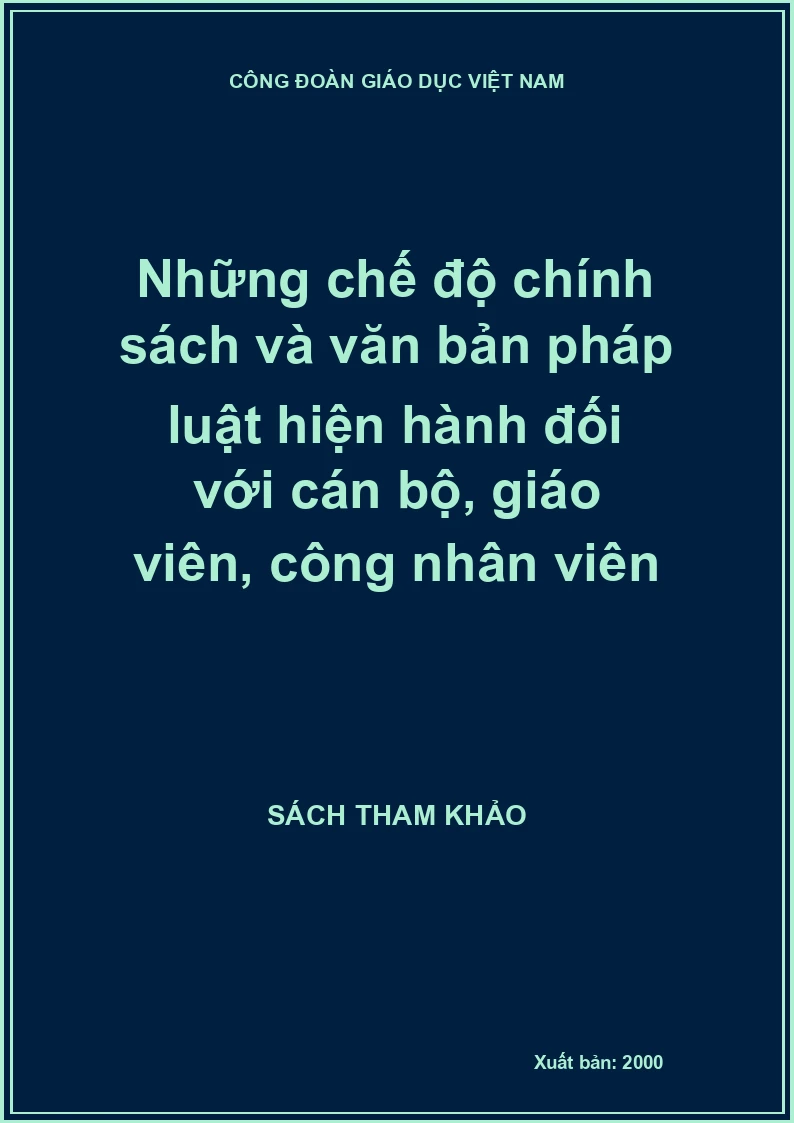 Những chế độ chính sách và văn bản pháp luật hiện hành đối với cán bộ, giáo viên, công nhân viên