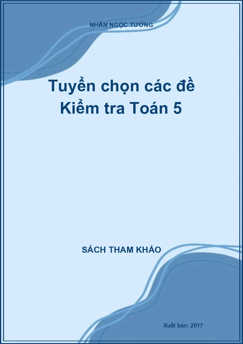 Tuyển chọn các đề Kiểm tra Toán 5