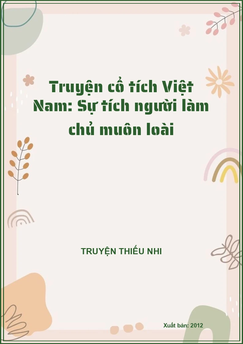 Truyện cổ tích Việt Nam: Sự tích người làm chủ muôn loài