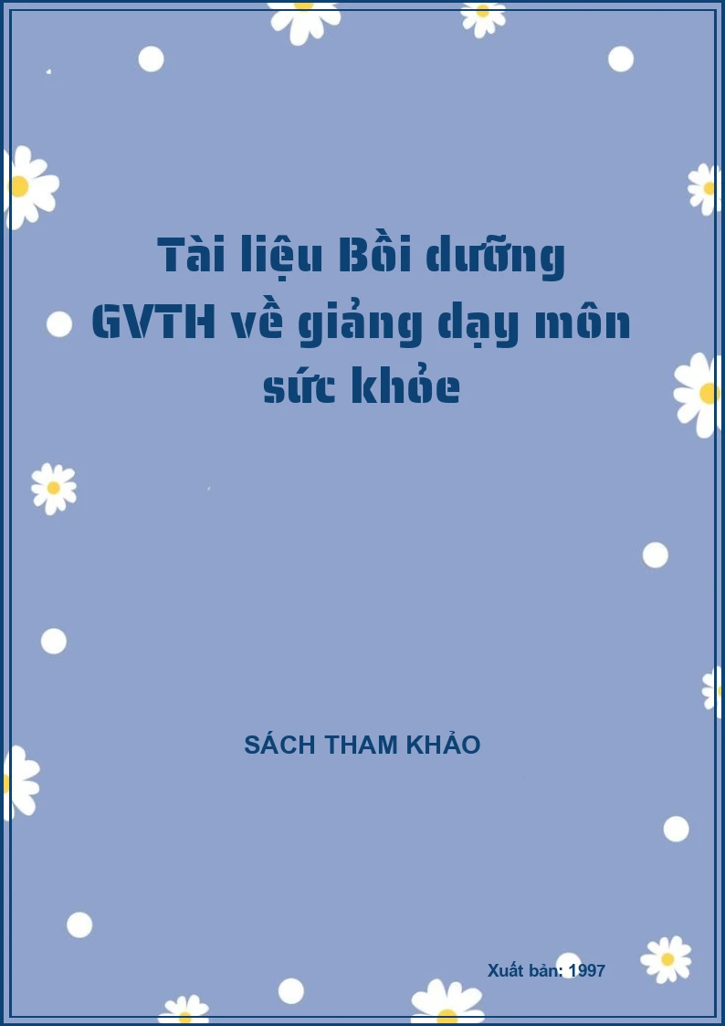 Tài liệu Bồi dưỡng GVTH về giảng dạy môn sức khỏe