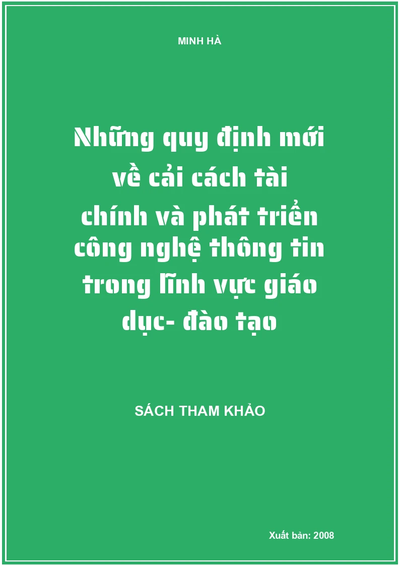 Những quy định mới về cải cách tài chính và phát triển công nghệ thông tin trong lĩnh vực giáo dục- đào tạo