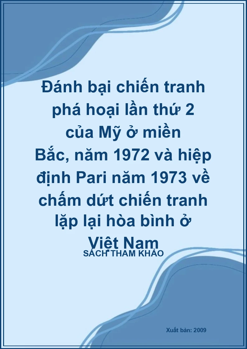 Đánh bại chiến tranh phá hoại lần thứ 2 của Mỹ ở miền Bắc, năm 1972 và hiệp định Pari năm 1973 về chấm dứt chiến tranh lặp lại hòa bình ở Việt Nam