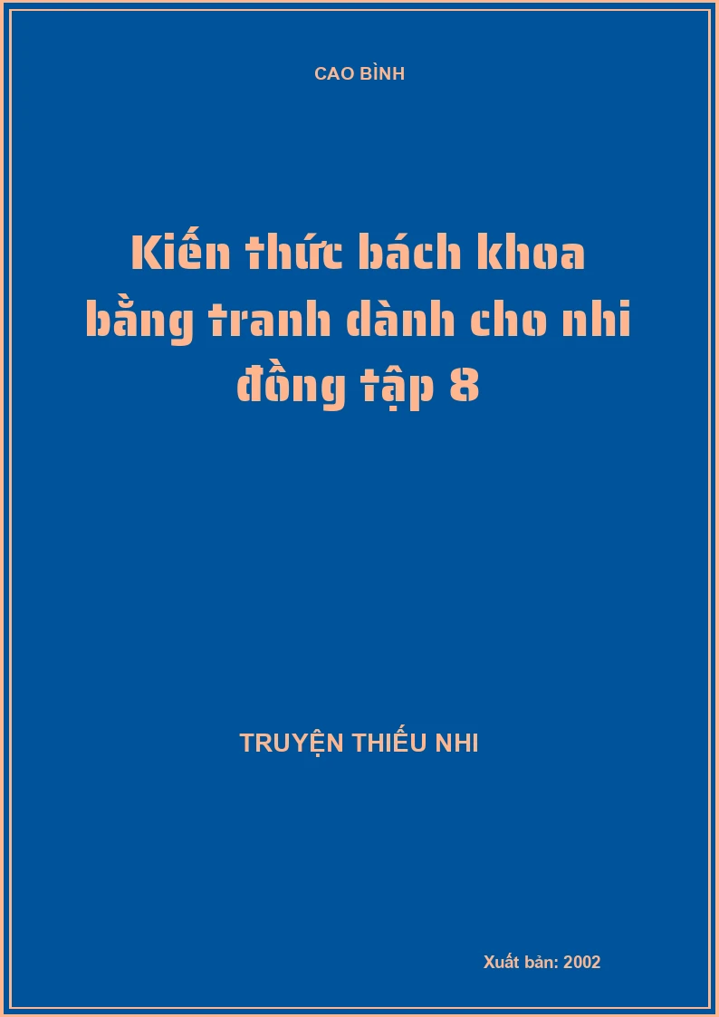 Kiến thức bách khoa bằng tranh dành cho nhi đồng tập 8