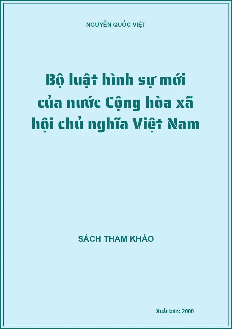 Bộ luật hình sự mới của nước Cộng hòa xã hội chủ nghĩa Việt Nam