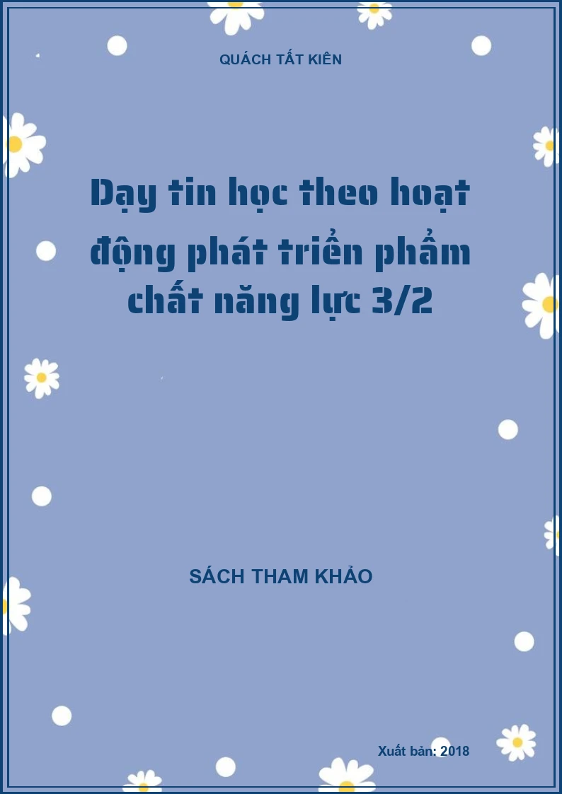 Dạy tin học theo hoạt động phát triển phẩm chất năng lực 3/2