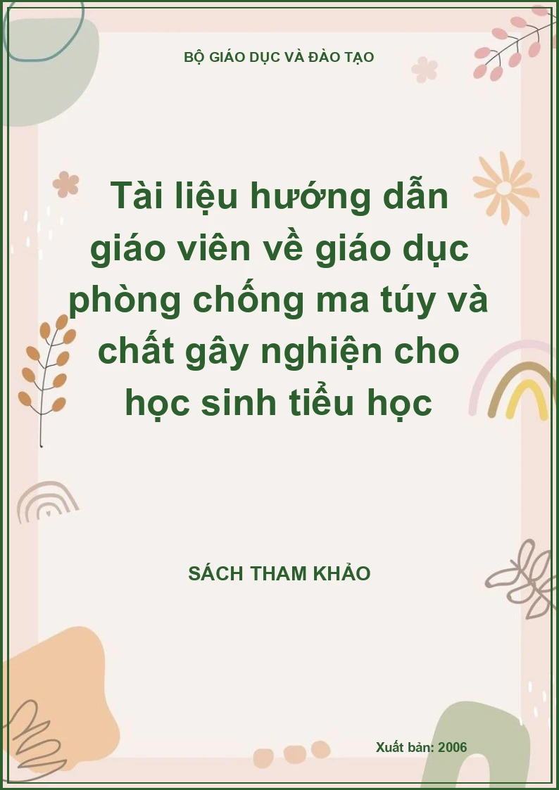 Tài liệu hướng dẫn giáo viên về giáo dục phòng chống ma túy và chất gây nghiện cho học sinh tiểu học