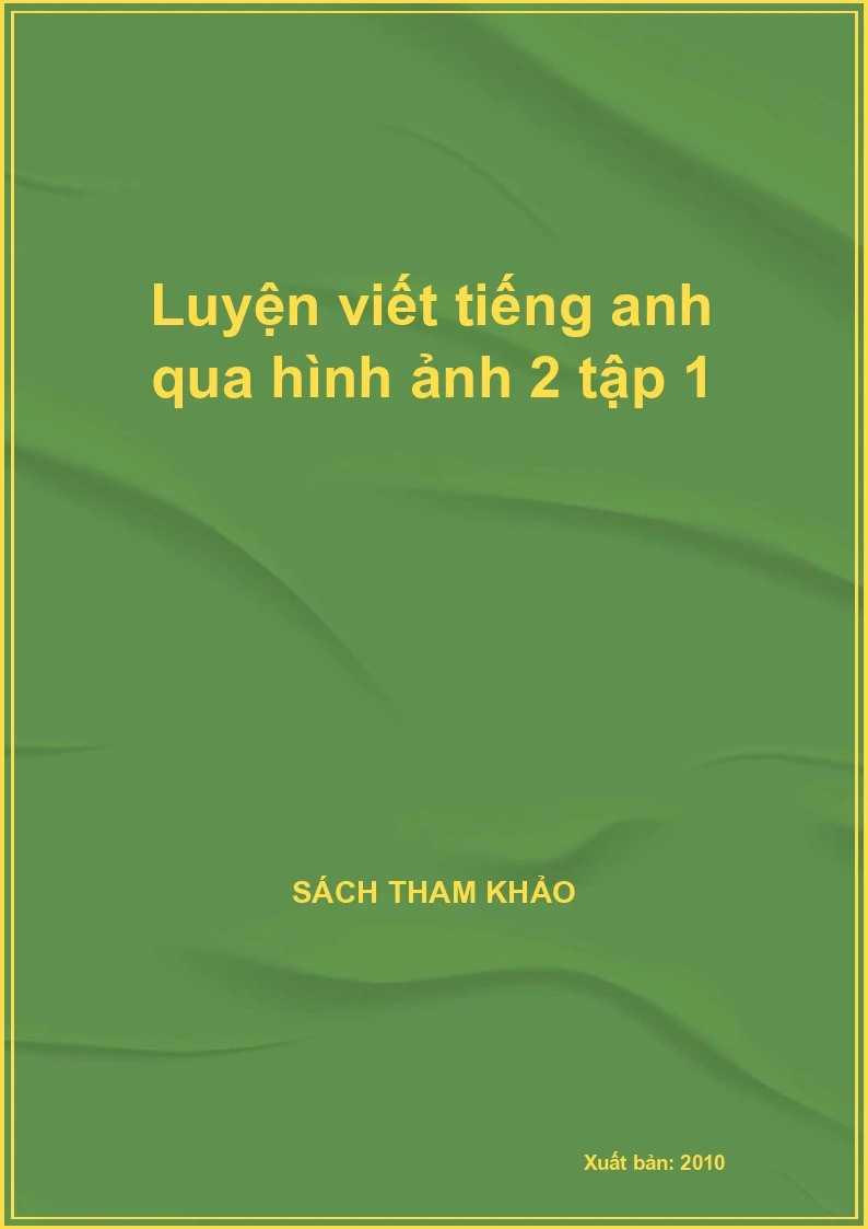 Luyện viết tiếng anh qua hình ảnh 2 tập 1