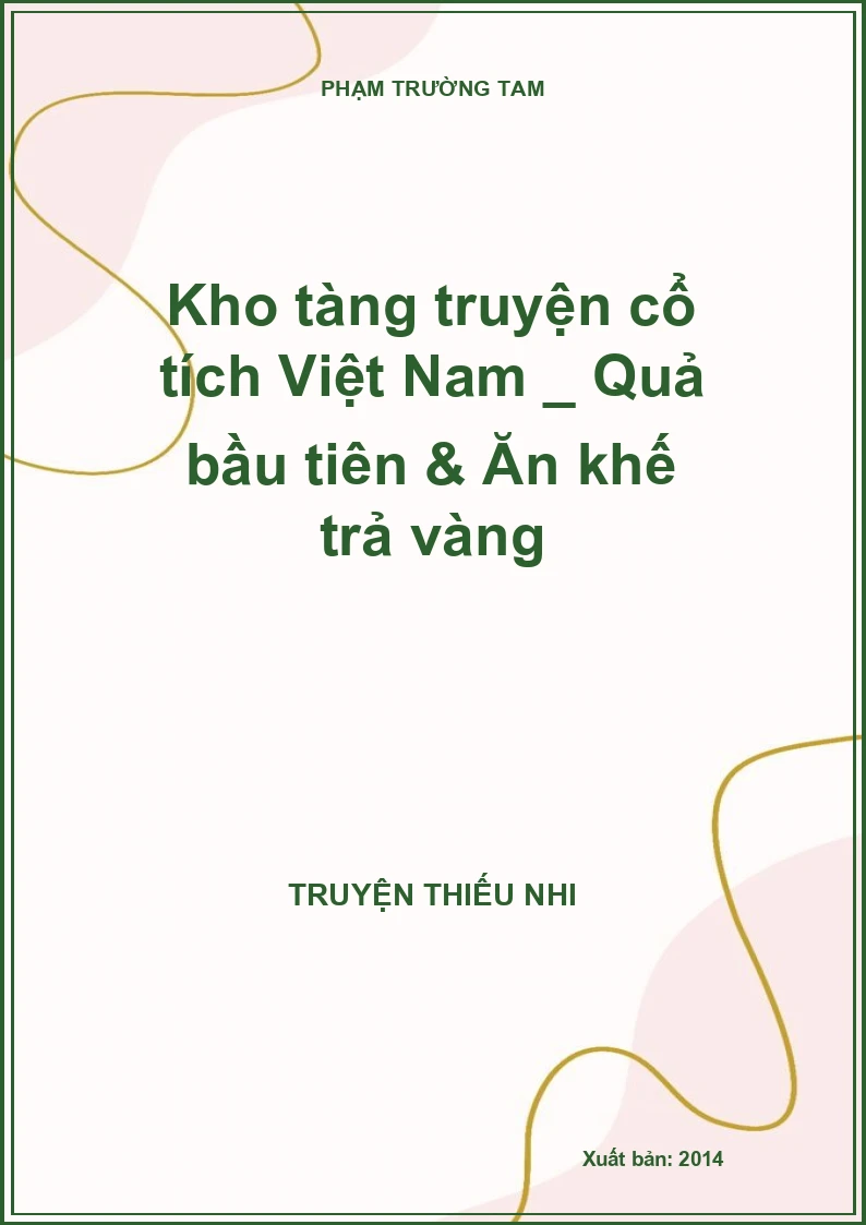 Kho tàng truyện cổ tích Việt Nam _ Quả bầu tiên & Ăn khế trả vàng