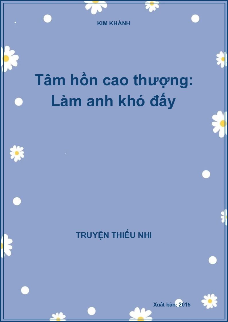 Tâm hồn cao thượng: Làm anh khó đấy