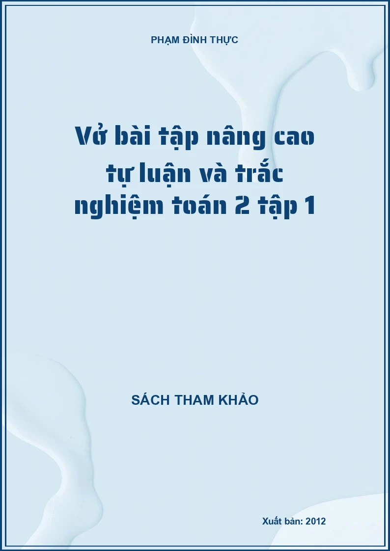Vở bài tập nâng cao tự luận và trắc nghiệm toán 2 tập 1