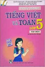 Thực hành Tiếng Việt và Toán lớp 5 tập 1