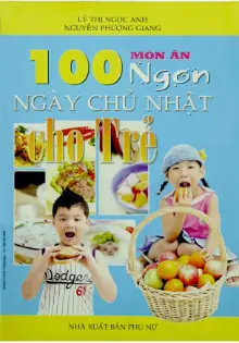 100 Món ăn ngon ngày chủ nhật cho trẻ