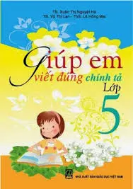 Giúp em viết đúng chính tả lớp 5