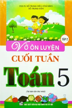 Vở ôn luyện cuối tuần Toán 5 tập 2