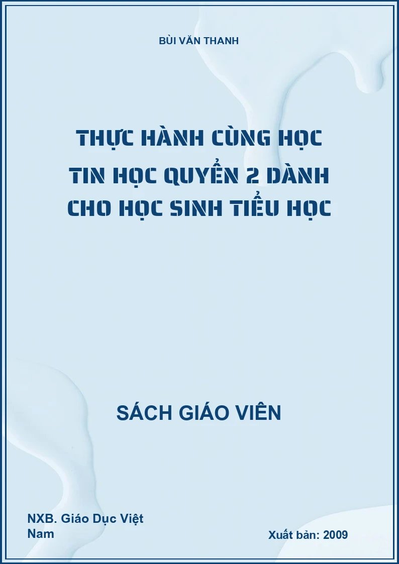 Thực hành cùng học tin học quyển 2 dành cho học sinh tiểu học