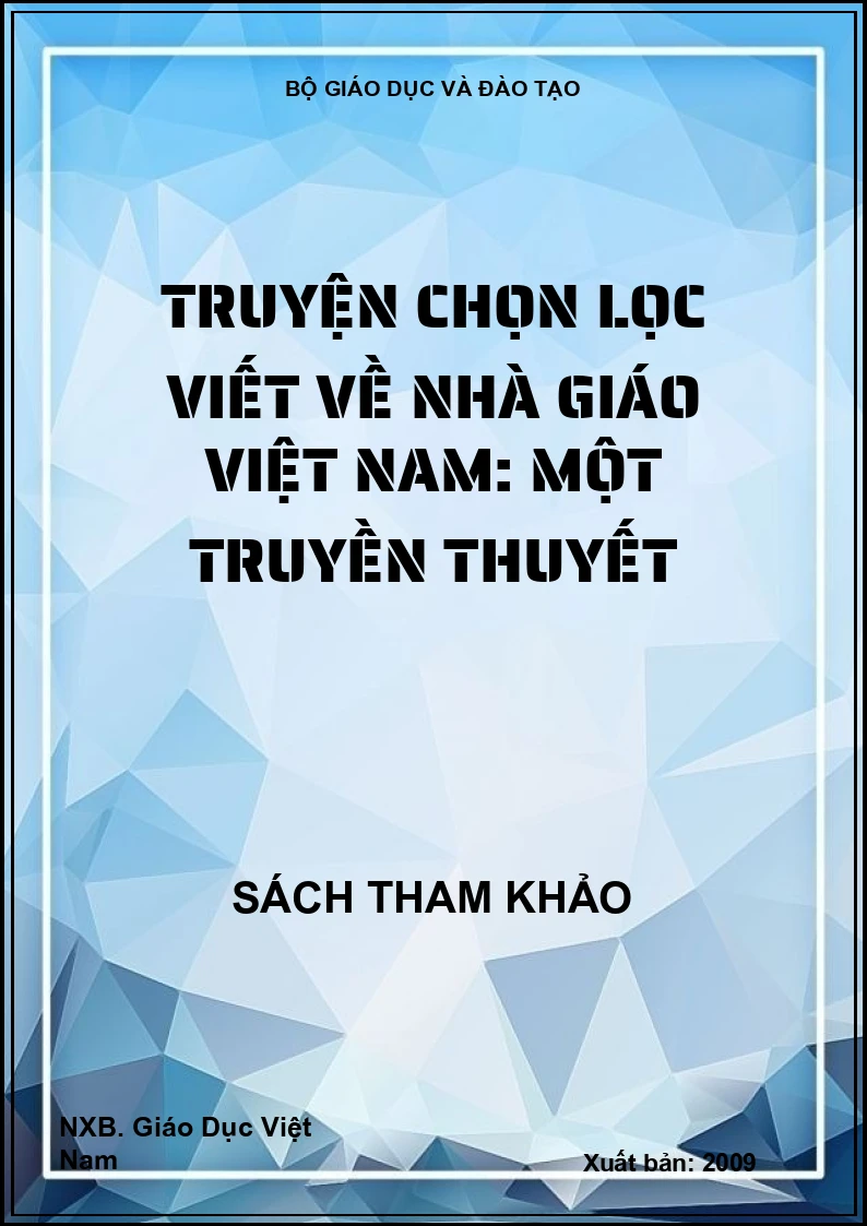 Truyện chọn lọc viết về Nhà giáo Việt Nam: Một truyền thuyết