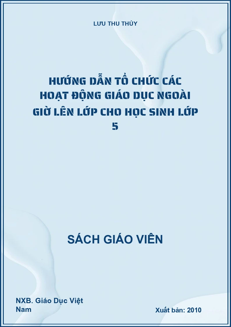 Hướng dẫn tổ chức các hoạt động giáo dục ngoài giờ lên lớp cho học sinh lớp 5