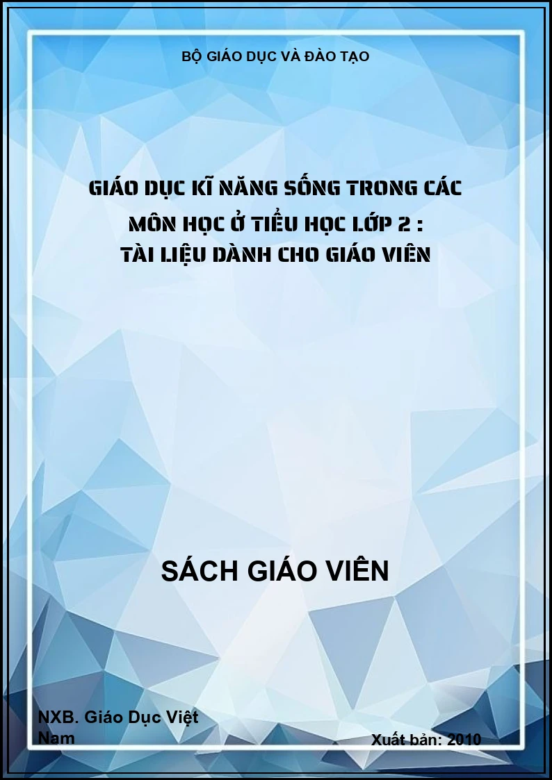 Giáo dục kĩ năng sống trong các môn học ở tiểu học lớp 2 : tài liệu dành cho giáo viên
