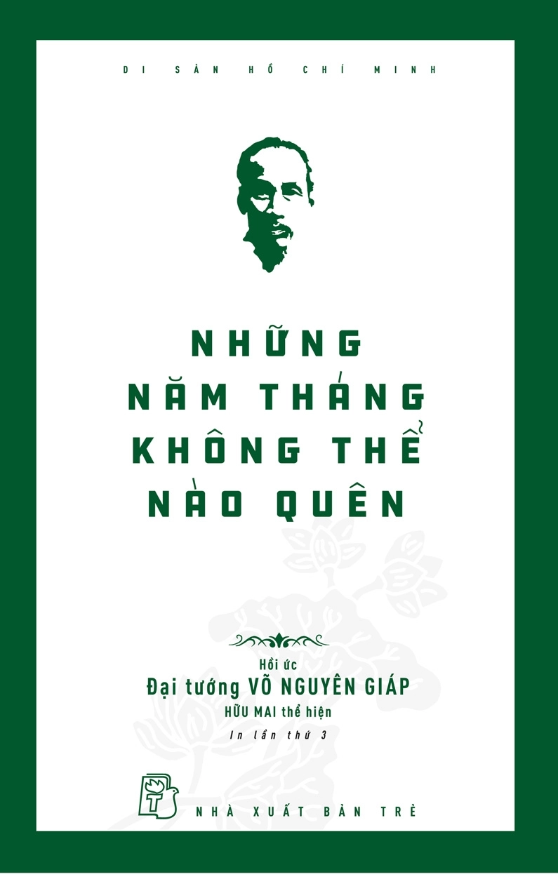 Di Sản Hồ Chí Minh: Những Năm Tháng Không Thể Nào Quên (Hồi Ức Đại Tướng Võ Nguyên Giáp)