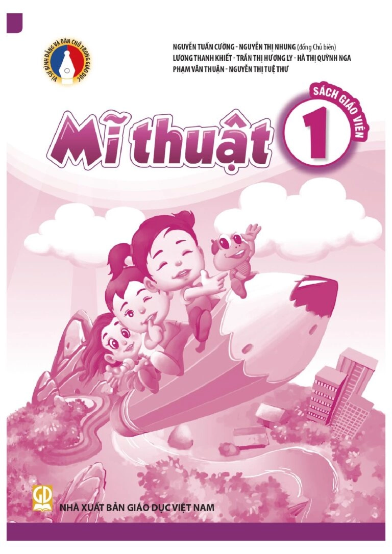 Sách giáo viên Mĩ thuật 1 – Vì Sự Bình Đẳng Và Dân Chủ Trong Giáo Dục