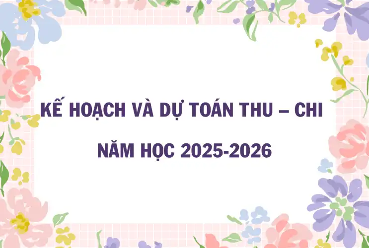 Trường Tiểu học An Phú thông báo Kế hoạch và dự toán thu – chi năm học 2025-2026