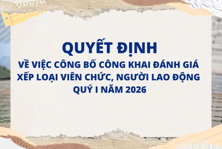 Quyết định về việc công bố công khai đánh giá xếp loại viên chức, người lao động Qúy I năm 2026