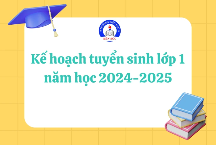 Kế hoạch tuyển sinh lớp 1 năm học 2024-2025