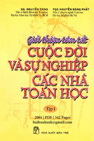 Giới thiệu tóm tắt cuộc đời với sự nghiệp các nhà toán học tập 1