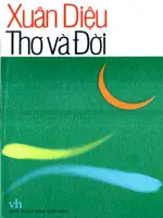 Xuân Diệu thơ và đời