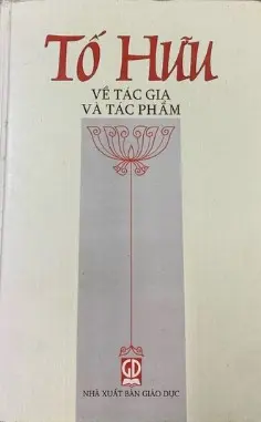 Tố Hữu về tác giả và tác phẩm