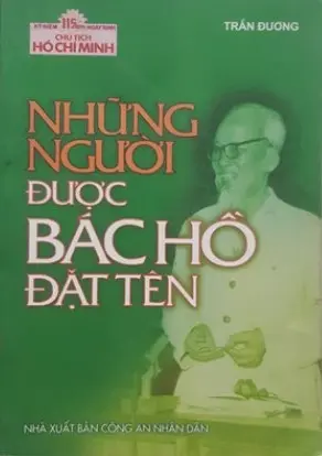 Những người được Bác Hồ đặt tên