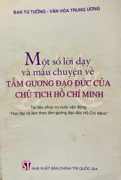 Một số lời dạy và mẫu chuyện về tấm gương đạo đức chủ tịch HCM