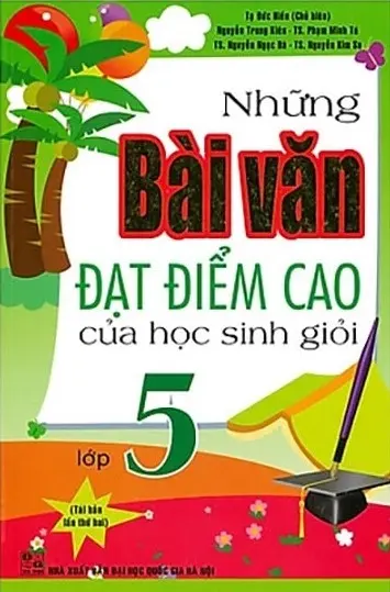 Những bài làm văn đạt điểm cao của học sinh lớp 5
