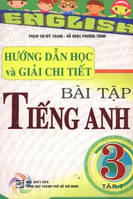 Hướng dẫn học và giải chi tiết bài tập tiếng anh 3 tập 1
