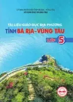 Tài liệu giáo dục địa phương tỉnh Bà Rịa Vũng Tàu lớp 5
