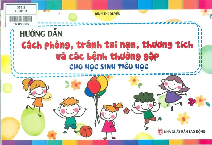 Hướng dẫn cách phòng tránh tai nạn thương tích và các bệnh thường gặp cho học sinh Tiểu học