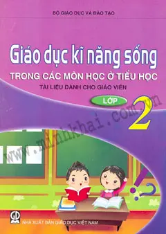 Giáo dục kĩ năng sống trong các môn học ở tiểu học lớp 2