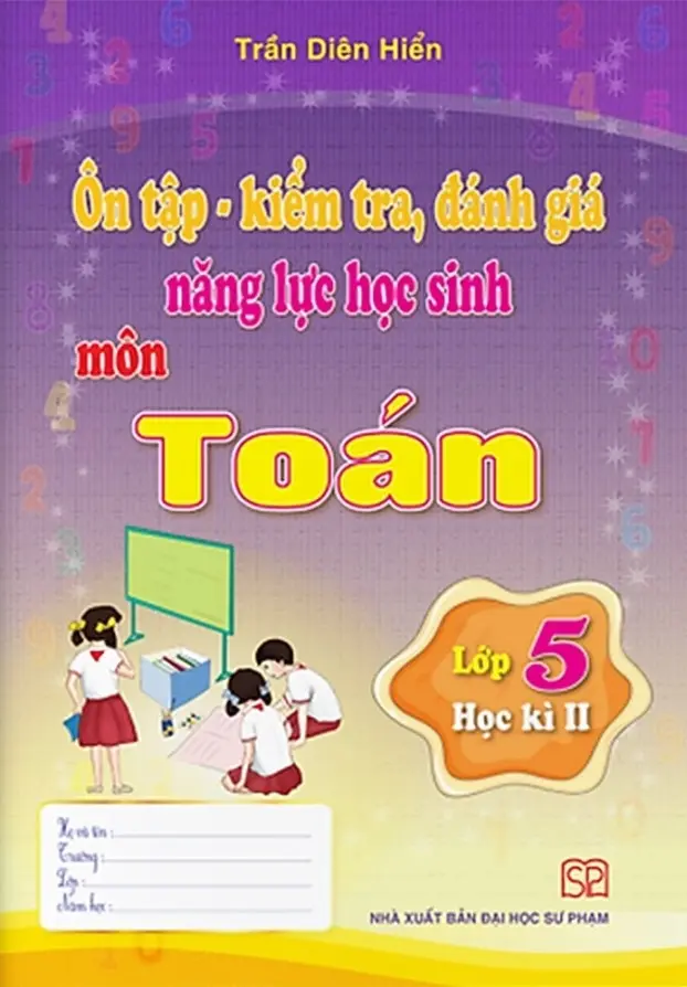 Ôn tập kiểm tra, đánh giá năng lực học sinh môn toán lớp 5 học kì II