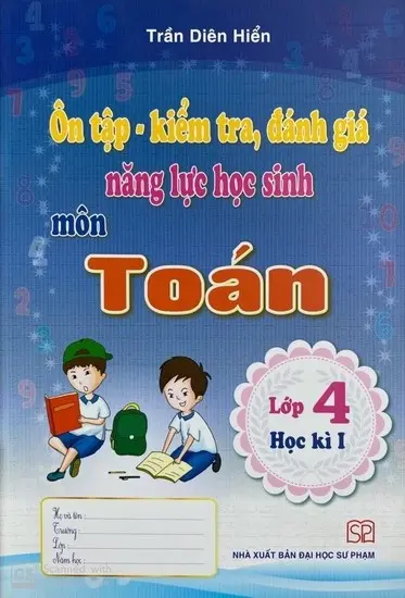 Ôn tập kiểm tra, đánh giá năng lực học sinh môn toán lớp 4 học kì I