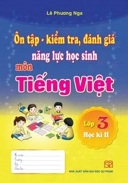 Ôn tập kiểm tra, đánh giá năng lực học sinh môn tiếng việt lớp 3 học kì II
