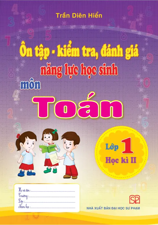 Ôn tập kiểm tra, đánh giá năng lực học sinh môn toán lớp 1 học kì II