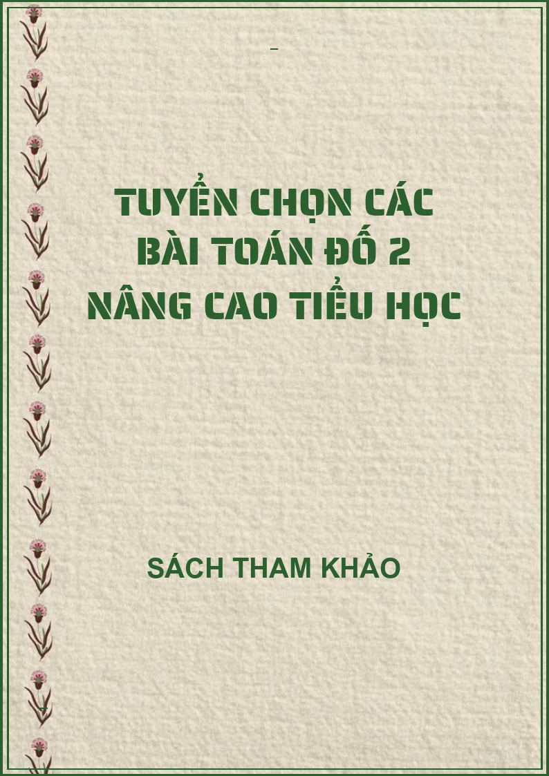 Tuyển chọn các bài toán đố 2 nâng cao tiểu học