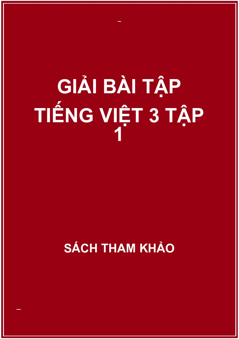 Giải bài tập tiếng việt 3 tập 1